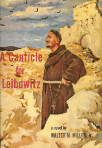 The cover of A Canticle for Liebowitz, featuring a monk in brown robe with a rosary hanging off of a rope belt standing among rocks outside of a ruined stone wall with a flock of birds flying overhead.