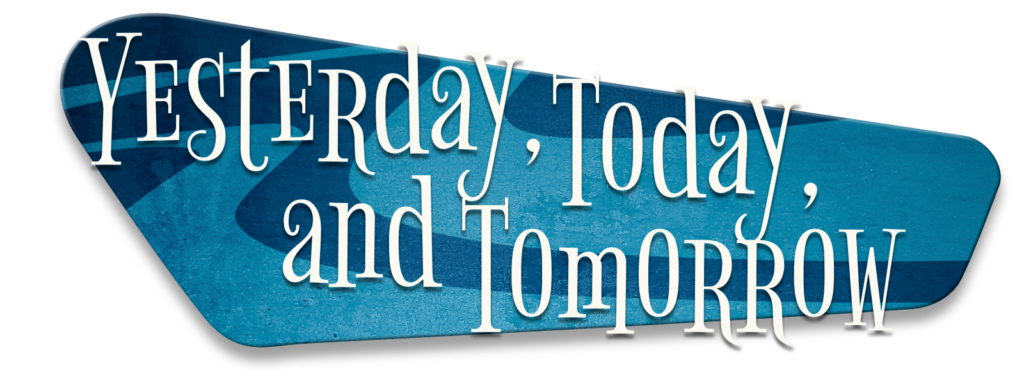 The text Yesterday, Today, and Tomorrow against a retrofuturistic design of a rounded triangle shape with a blue swirl pattern.