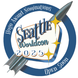 Seattle Worldcon logo over the Hugo rocket in a circle that says Hugo Award Nominations Open Soon.