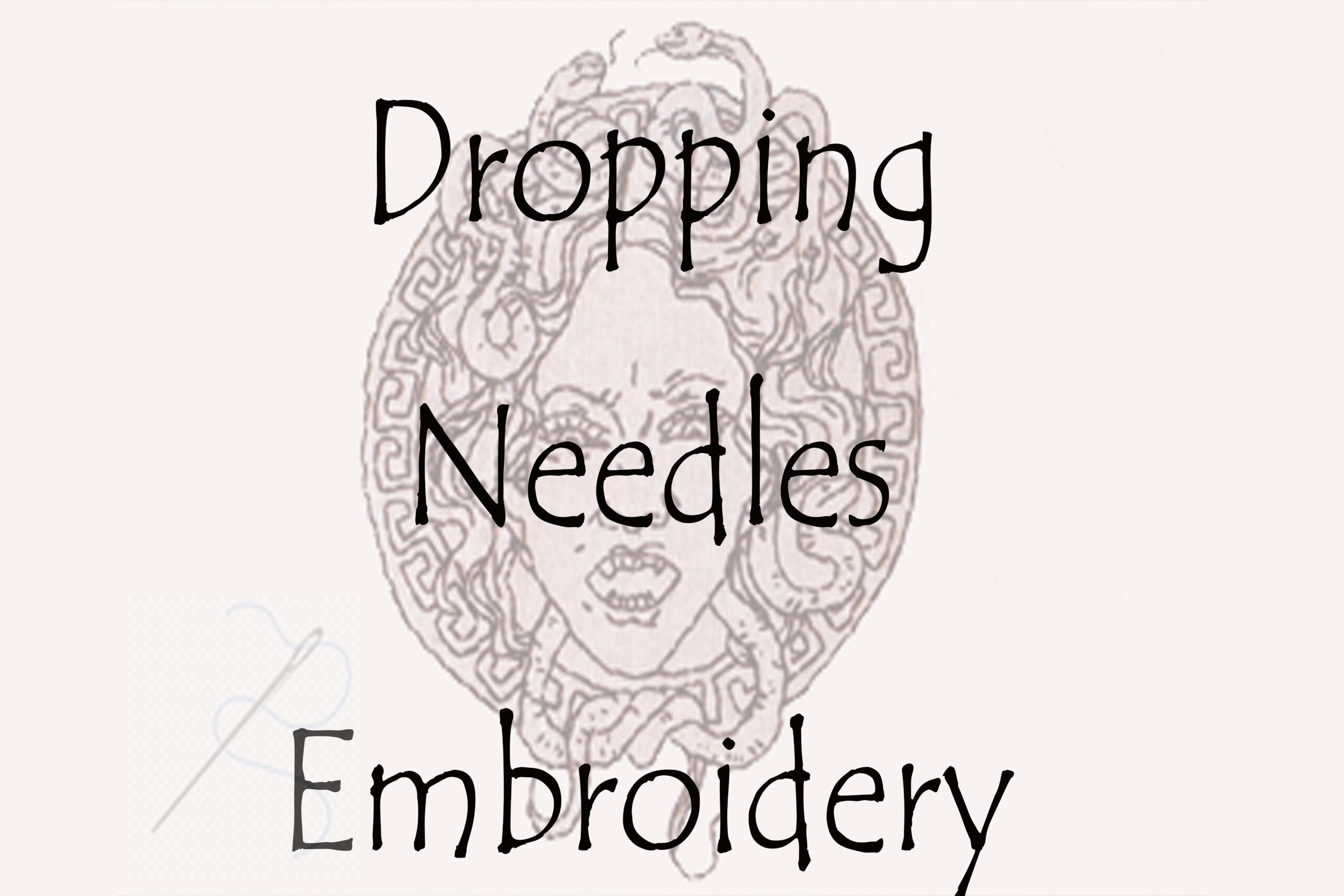 Business Name (Dropping Needles Embroidery) over image of stitches Medusa