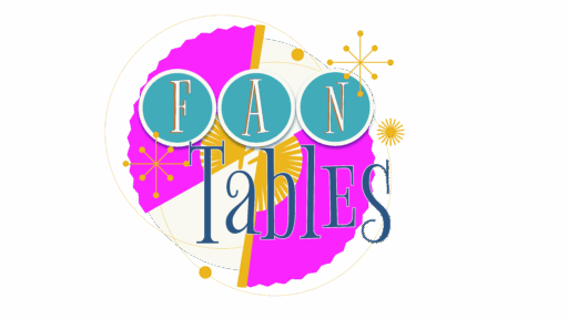 Fan Tables Fan Tables