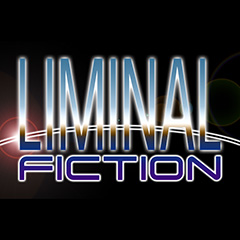 The words Liminal Fiction in chrome and blue, over a glowing upward curve, black background